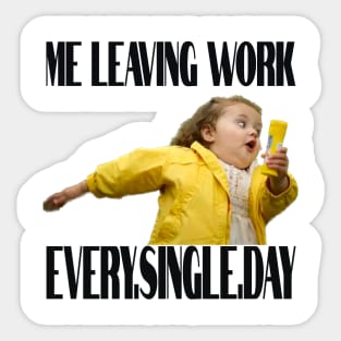 Me Leaving Work Sticker